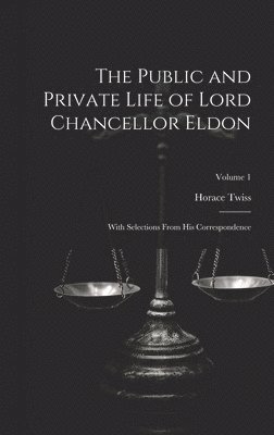 bokomslag The Public and Private Life of Lord Chancellor Eldon