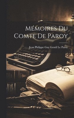 Mmoires Du Comte De Paroy 1