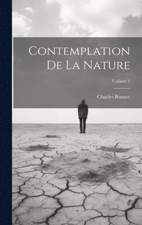 bokomslag Contemplation De La Nature; Volume 1