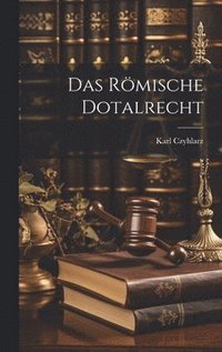 bokomslag Das Rmische Dotalrecht