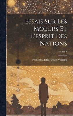 bokomslag Essais Sur Les Moeurs Et L'esprit Des Nations; Volume 2