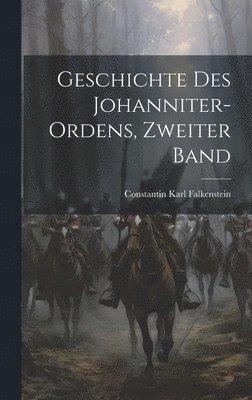 Geschichte Des Johanniter-Ordens, Zweiter Band