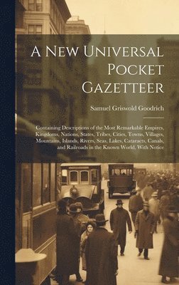 Samuel Griswold Goodrich - New Universal Pocket Gazetteer, Inbunden