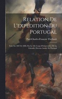 bokomslag Relation De L'expdition Du Portugal