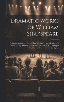 bokomslag Dramatic Works of William Shakspeare