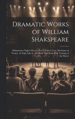 Dramatic Works of William Shakspeare