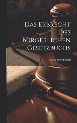 bokomslag Das Erbrecht Des Brgerlichen Gesetzbuchs