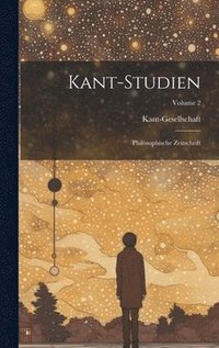 bokomslag Kant-Studien: Philosophische Zeitschrift; Volume 2