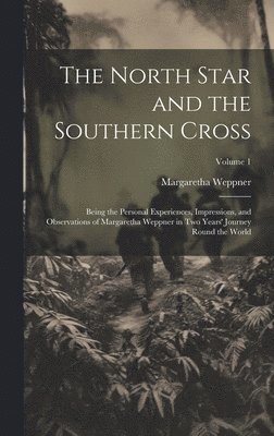 Margaretha Weppner - North Star and the Southern Cross, Inbunden