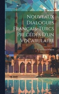 bokomslag Nouveaux Dialogues Franais-Turcs Prcds D'un Vocabulaire