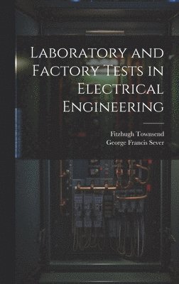 Laboratory and Factory Tests in Electrical Engineering 1