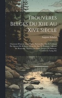 bokomslag Trouvres Belges Du Xiie Au Xive Sicle