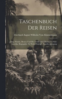 Eberhard August Wilhelm Von Zimmermann - Taschenbuch Der Reisen, Inbunden