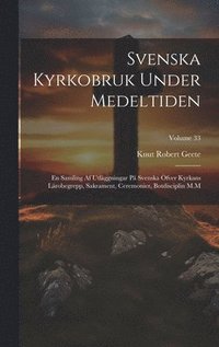 bokomslag Svenska Kyrkobruk Under Medeltiden