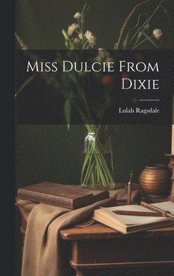 bokomslag Miss Dulcie From Dixie