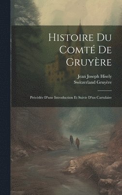 Histoire Du Comt De Gruyre 1