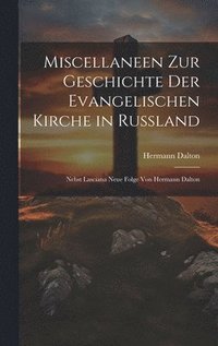 bokomslag Miscellaneen Zur Geschichte Der Evangelischen Kirche in Russland