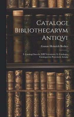 bokomslag Catalogi Bibliothecarvm Antiqvi