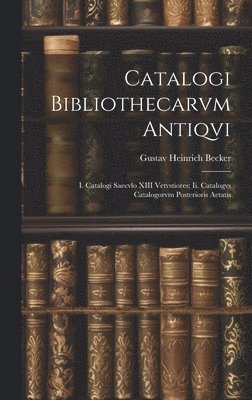 Catalogi Bibliothecarvm Antiqvi 1