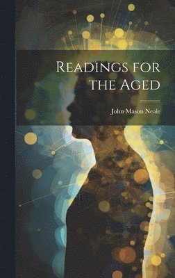 bokomslag Readings for the Aged