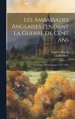 Les Ambassades Anglaises Pendant La Guerre De Cent Ans 1