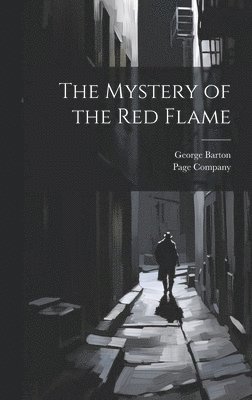 George Barton, Page Company - Mystery of the Red Flame, Inbunden