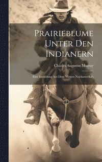 bokomslag Prairieblume Unter Den Indianern