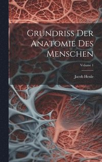 bokomslag Grundriss Der Anatomie Des Menschen; Volume 1