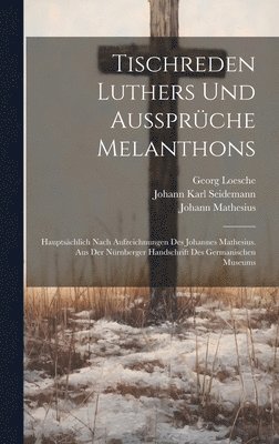 Tischreden Luthers Und Aussprüche Melanthons