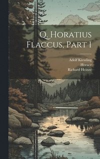 bokomslag Q. Horatius Flaccus, Part 1