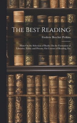Frederic Beecher Perkins - Best Reading, Inbunden