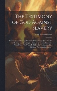 bokomslag The Testimony of God Against Slavery
