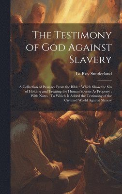 The Testimony of God Against Slavery 1