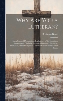 bokomslag Why Are You a Lutheran?