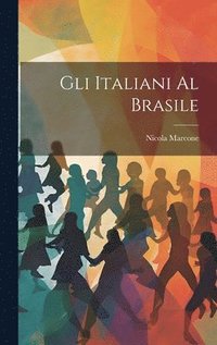 bokomslag Gli Italiani Al Brasile