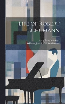 bokomslag Life of Robert Schumann