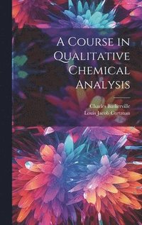 bokomslag A Course in Qualitative Chemical Analysis