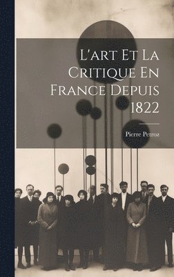 bokomslag L'art Et La Critique En France Depuis 1822