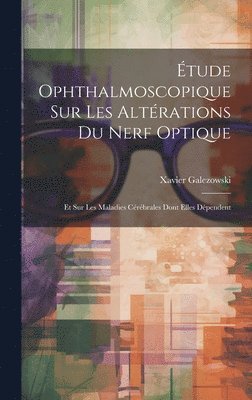 bokomslag Étude Ophthalmoscopique Sur Les Altérations Du Nerf Optique