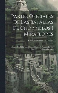 bokomslag Partes Oficiales De Las Batallas De Chorrillos I Miraflores