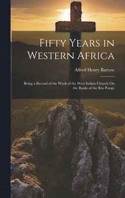 bokomslag Fifty Years in Western Africa