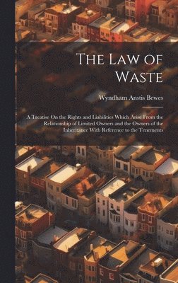 Wyndham Anstis Bewes - Law of Waste, Inbunden