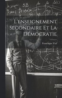 bokomslag L'enseignement Secondaire Et La Dmocratie