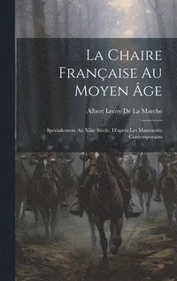 bokomslag La Chaire Franaise Au Moyen ge