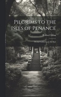 bokomslag Pilgrims to the Isles of Penance