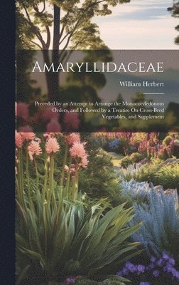 William Herbert - Amaryllidaceae, Inbunden