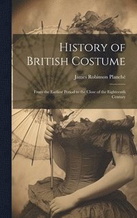 bokomslag History of British Costume