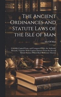 bokomslag Ancient Ordinances and Statute Laws of the Isle of Man