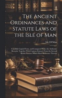bokomslag The Ancient Ordinances and Statute Laws of the Isle of Man