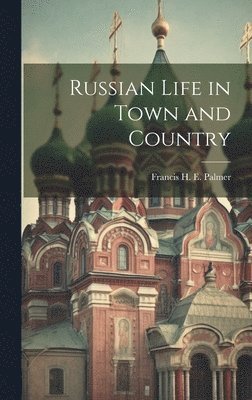 Russian Life in Town and Country 1